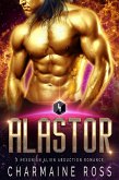 Alastor: Sci-Fi Alien Romance (A SciFi Alien Romance Series) (eBook, ePUB) Alastor: Sci-Fi Alien Romance (A SciFi Alien Romance Series) (eBook, ePUB)