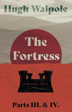 The Fortress - Parts III. & IV. (eBook, ePUB) - Walpole, Hugh