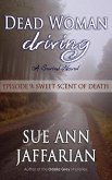 Dead Woman Driving: Episode 9: Sweet Scent of Death (eBook, ePUB)