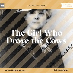 The Girl Who Drove the Cows (MP3-Download) - Montgomery, L. M.