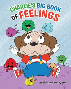 Charlie's Big Book of Feelings (eBook, ePUB) - Lmft, Janice Perry-Kennedy