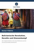 Bolivianische Revolution, Revolte und Klassenkampf