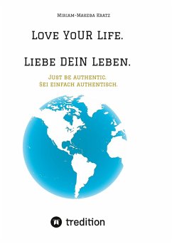 Love YoUR Life. Liebe DEIN Leben. - Kratz, Miriam-Makeba