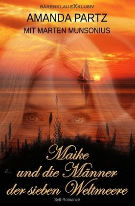 Maike und die Männer der sieben Weltmeere: Eine Romanze auf Sylt