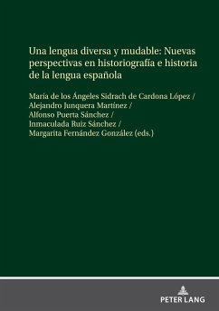 Una lengua diversa y mudable. Nuevas perspectivas en historiografía e historia de la lengua española