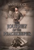 The Journey of the Peacekeeper (A Robin Hood Story) (eBook, ePUB) The Journey of the Peacekeeper (A Robin Hood Story) (eBook, ePUB)