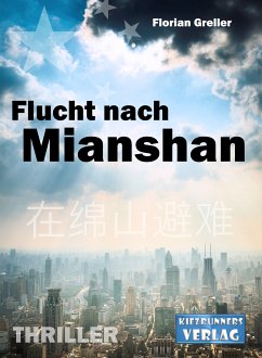 Flucht nach Mianshan (eBook, ePUB) - Greller, Florian