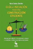 GUIA DE INICIACION PARA UNA CONSTRUCCION EFICIENTE (eBook, ePUB)