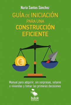 GUIA DE INICIACION PARA UNA CONSTRUCCION EFICIENTE (eBook, ePUB) - Santos Sánchez, Nuria