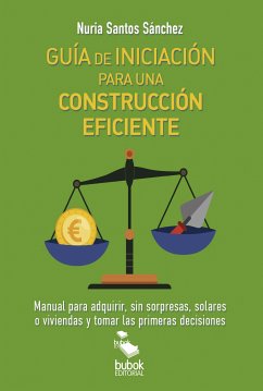 GUIA DE INICIACION PARA UNA CONSTRUCCION EFICIENTE (eBook, ePUB) - Santos Sánchez, Nuria