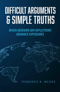 Difficult Arguments & Simple Truths (eBook, ePUB) - McGee, Terrance B.