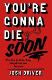 You're Gonna Die Soon (eBook, ePUB)