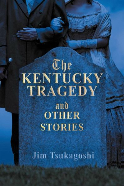 The Kentucky Tragedy and Other Stories (eBook, ePUB) The Kentucky Tragedy and Other Stories (eBook, ePUB)