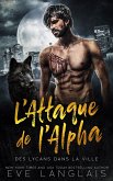 L'Attaque de l'Alpha (Des Lycans dans la Ville, #1) (eBook, ePUB)