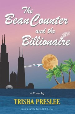 The Bean Counter and the Billionaire (Love Aloft, #2) (eBook, ePUB) - Preslee, Trisha