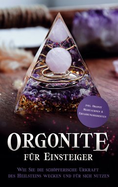 Orgonite für Einsteiger (eBook, ePUB)