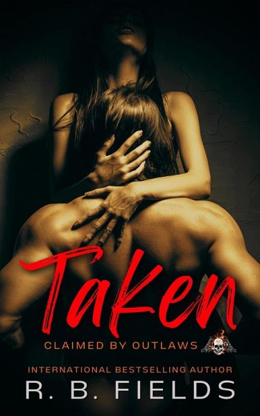 Taken: A Steamy Reverse Harem Biker Romance (Claimed by Outlaws #1) (eBook, ePUB)