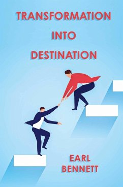 Transformation Into Destination (eBook, ePUB) - Bennett, Earl