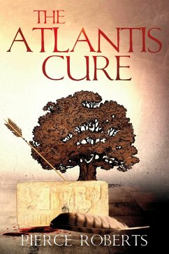 The Atlantis Cure (eBook, ePUB) - Roberts, Pierce