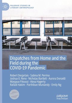 Dispatches from Home and the Field during the COVID-19 Pandemic - Desjarlais, Robert;Perrino, Sabina M.;Reno, Joshua O.