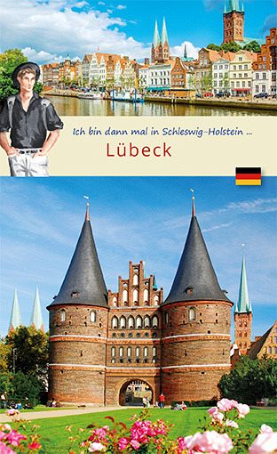 Ich bin dann mal in Lübeck Ich bin dann mal in Lübeck