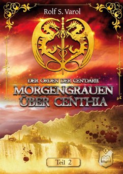 Morgengrauen über Centhia - Varol, Rolf S.