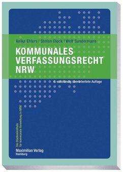 Kommunales Verfassungsrecht NRW - Ehlers, Anika;Glock, Stefan;Sundermann, Welf