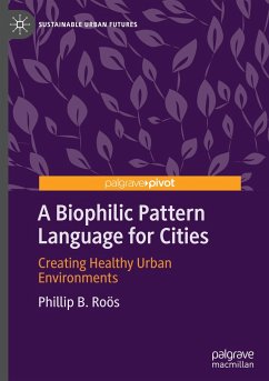 A Biophilic Pattern Language for Cities - Roös, Phillip B.