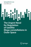 The Urgent Need for Regulation of Satellite Mega-constellations in Outer Space