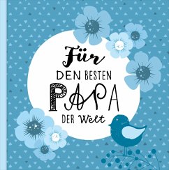 Das Erinnerungsbuch für den besten Papa der Welt. Ausfüllbuch zum Verschenken für den Papa zum Geburtstag, oder Vatertag. Liebevolle Geschenkidee für Papa von Tochter und Sohn. Geschenkbuch - Wirth, Lisa