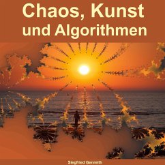 Chaos, Kunst und Algorithmen - Genreith, Siegfried