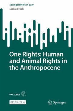 One Rights: Human and Animal Rights in the Anthropocene - Stucki, Saskia