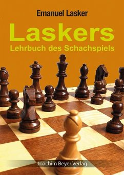 Laskers Lehrbuch des Schachspiels - Lasker, Emanuel