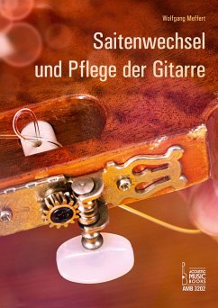 Saitenwechsel und Pflege der Gitarre - Meffert, Wolfgang