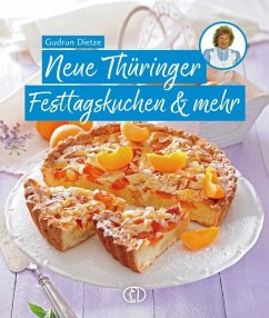 Neue Thüringer Festtagskuchen & mehr - Dietze, Gudrun