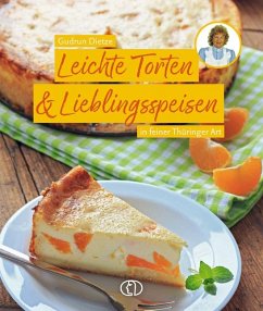 Leichte Torten & Lieblingsspeisen - Dietze, Gudrun