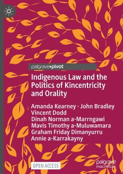 Indigenous Law and the Politics of Kincentricity and Orality - Kearney, Amanda;Bradley, John;Dodd, Vincent