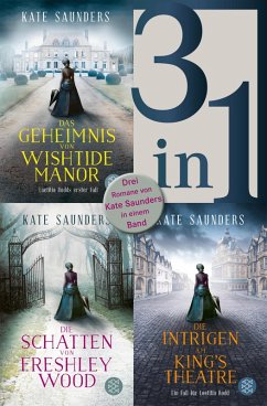 Das Geheimnis von Wishtide Manor / Die Schatten von Freshley Wood / Die Intrigen am King's Theatre - Drei Romane in einem Band (eBook, ePUB) - Saunders, Kate