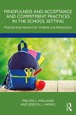 Mindfulness and Acceptance and Commitment Practices in the School Setting (eBook, ePUB)