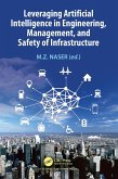 Leveraging Artificial Intelligence in Engineering, Management, and Safety of Infrastructure (eBook, ePUB)