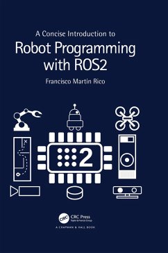 A Concise Introduction to Robot Programming with ROS2 (eBook, ePUB) - Rico, Francisco Martín