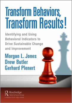 Transform Behaviors, Transform Results! (eBook, ePUB) - Jones, Morgan; Butler, Drew; Plenert, Gerhard