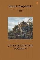 Cicekler Icinde Bir Degirmen - Kacoglu, Nihat