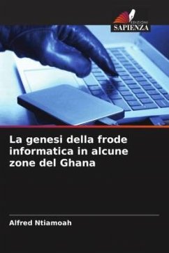 La genesi della frode informatica in alcune zone del Ghana - Ntiamoah, Alfred