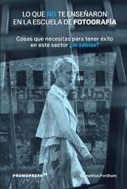 Cover LO QUE NO TE ENSEÑARON EN LA ESCUELA DE FOTOGRAFIA