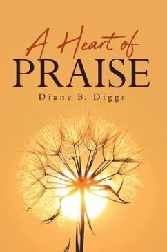 A Heart of Praise - Diggs, Diane B.