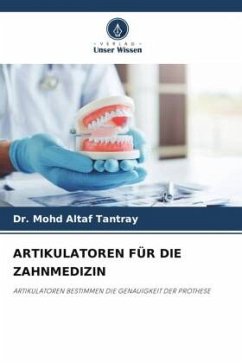 ARTIKULATOREN FÜR DIE ZAHNMEDIZIN - Tantray, Dr. Mohd Altaf