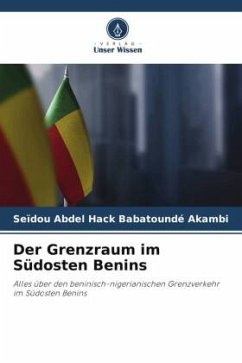 Der Grenzraum im Südosten Benins - Hack Babatoundé Akambi, Seïdou Abdel