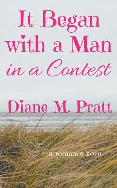 It Began with a Man in a Contest - Pratt, Diane M.