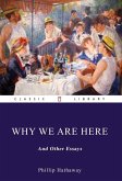 Why We Are Here, and Other Essays